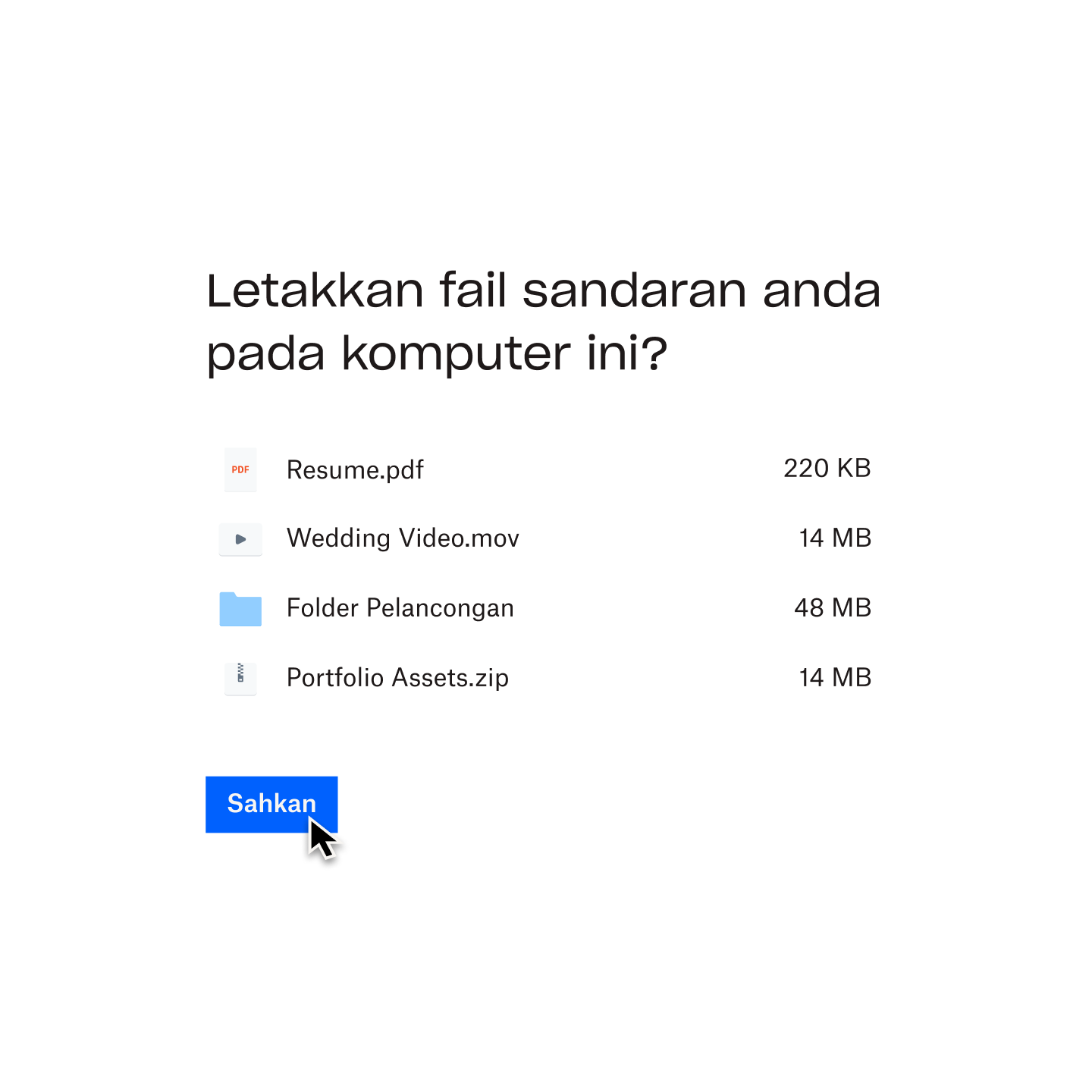 Seorang pengguna mengklik butang 'sahkan' yang berwarna biru untuk memilih senarai fail yang akan disandarkan pada komputer mereka