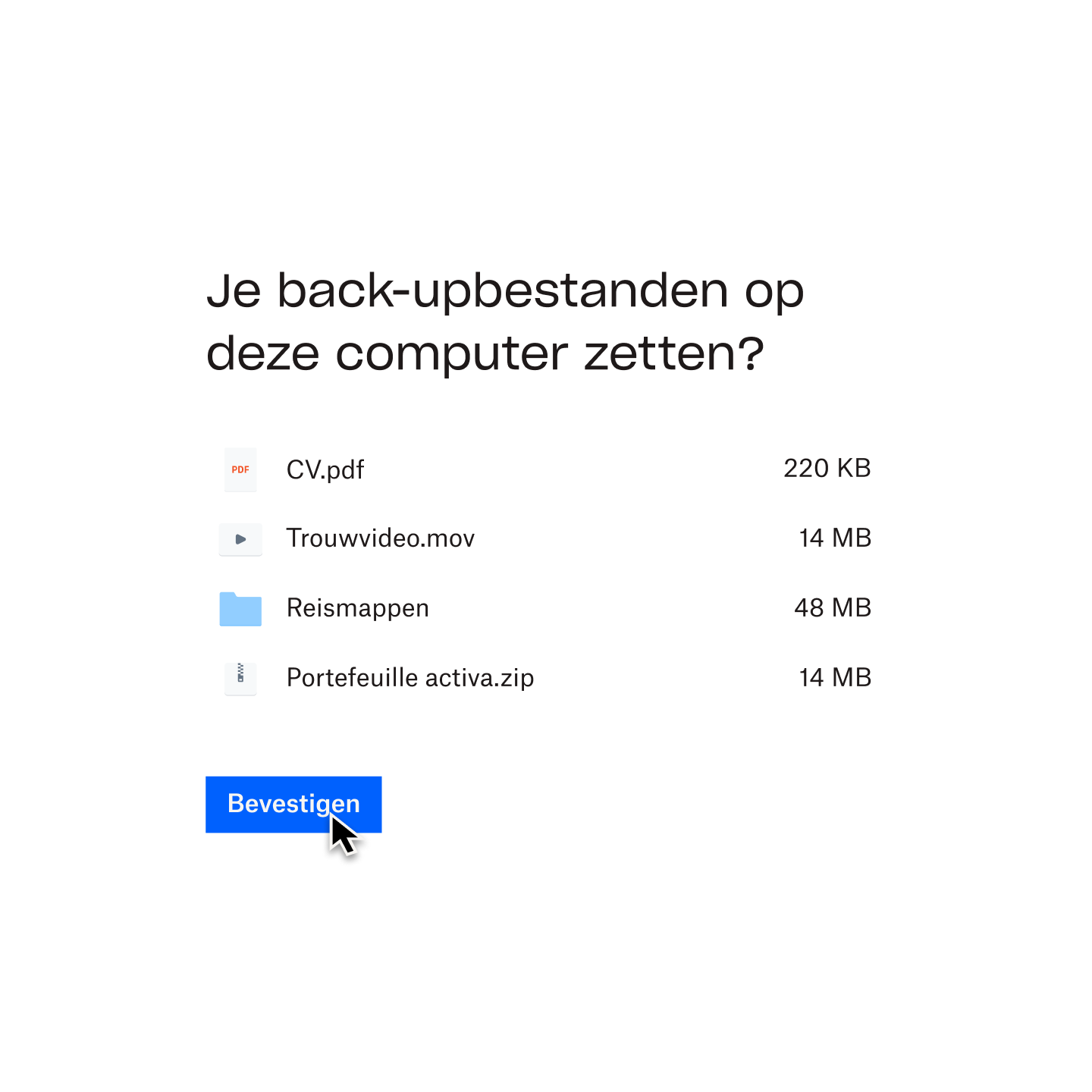Een gebruiker die op een blauwe knop bevestigen klikt om een lijst van bestanden te selecteren waarvan op zijn computer een back-up wordt gemaakt
