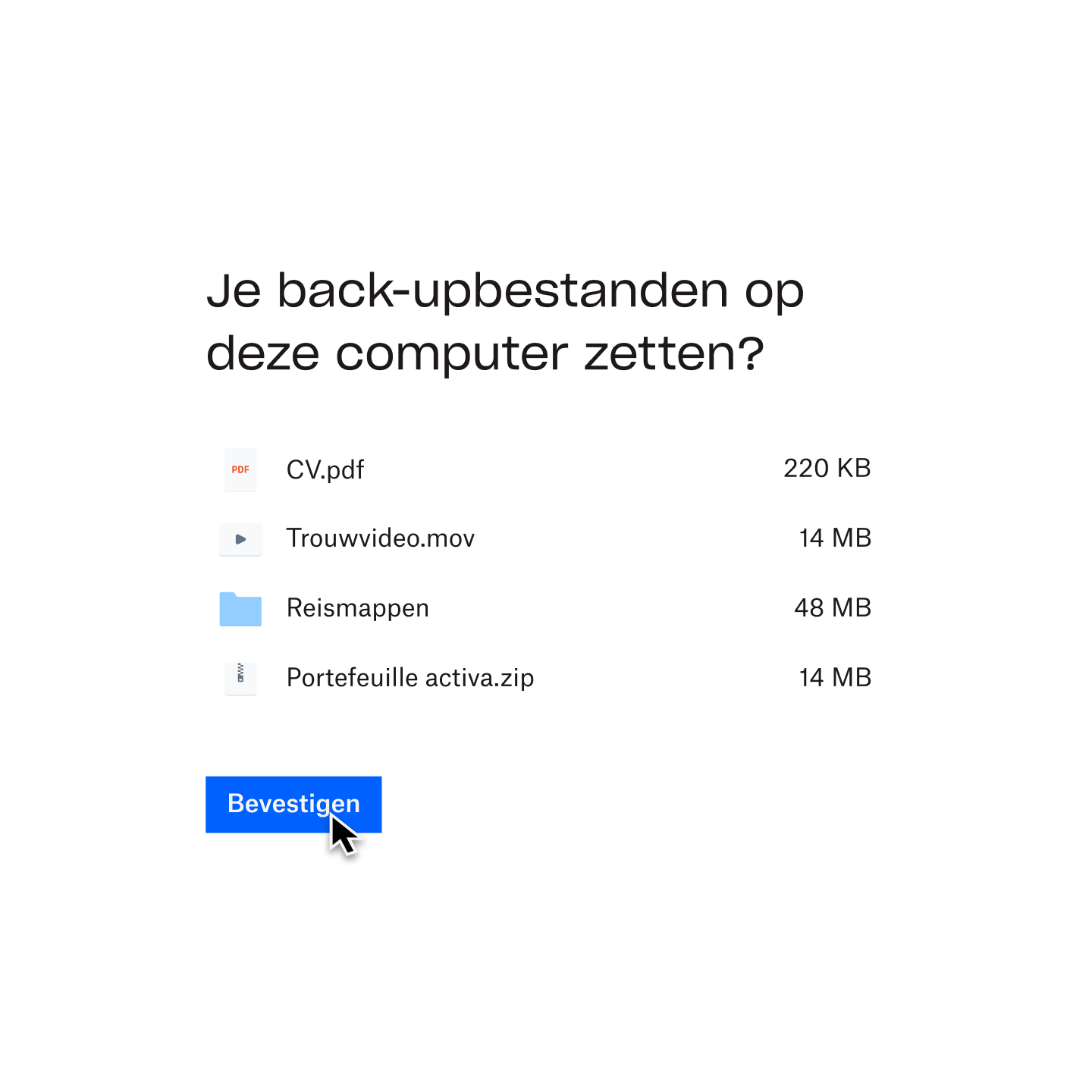 Een promptbericht van Dropbox Backup, waarin de gebruiker wordt gevraagd of hij de geback-upte bestanden op een geselecteerde computer wil opslaan.