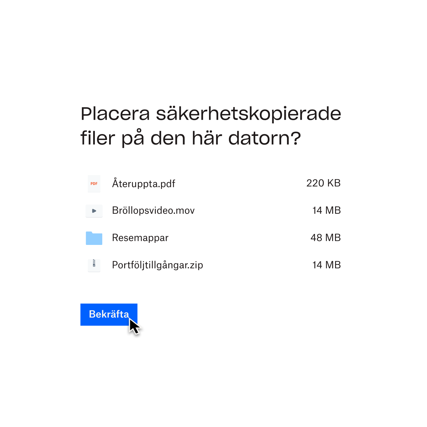 Ett snabbt meddelande från Dropbox Backup som frågar användaren om de vill lägga sina säkerhetskopierade filer på en vald dator.