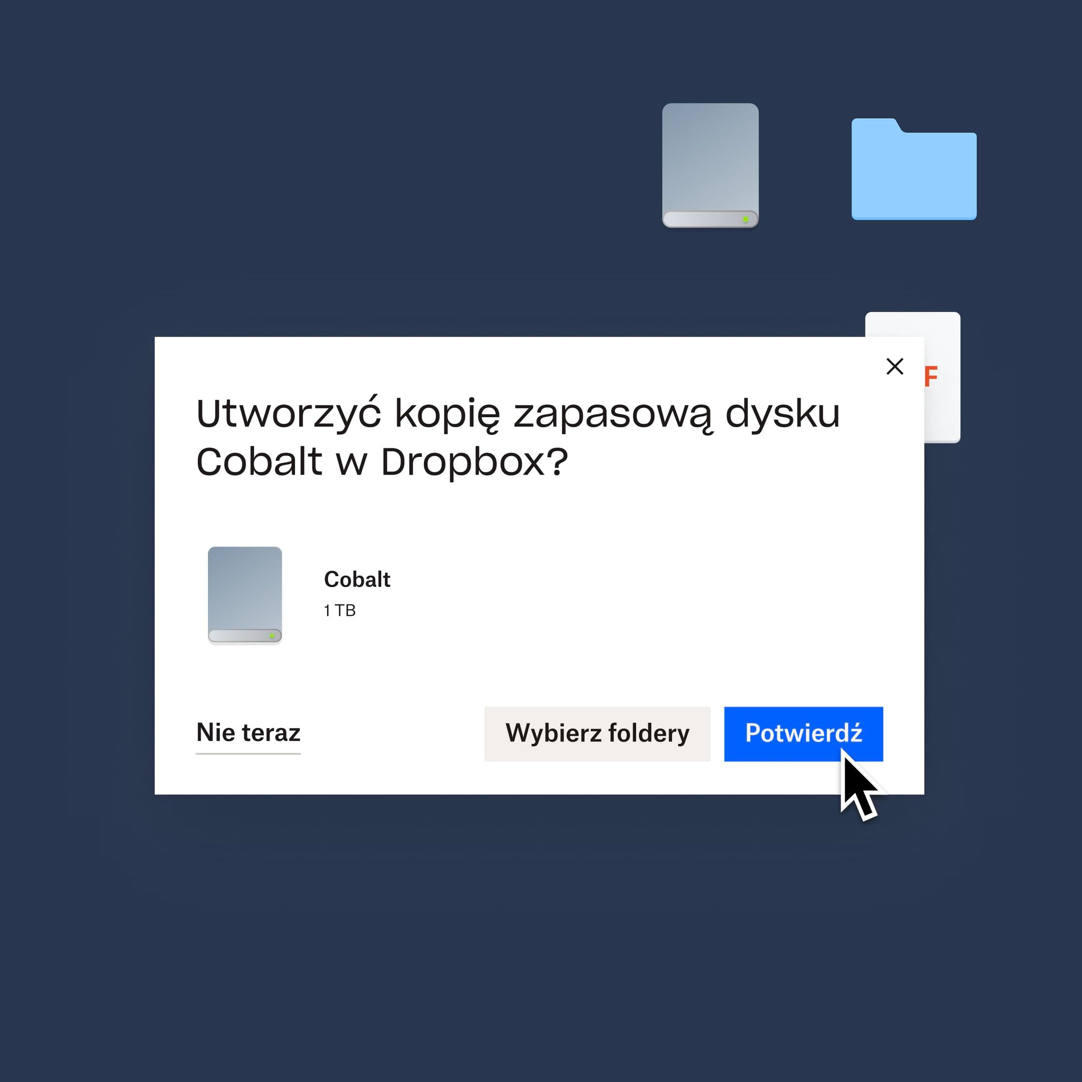 Użytkownik klika niebieski przycisk potwierdzający, że chce utworzyć kopię zapasową dysku Cobalt w Dropbox